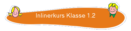 Inlinerkurs Klasse 1.2