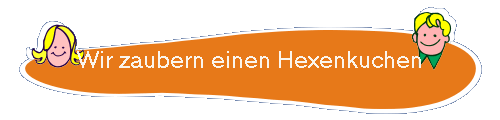 Wir zaubern einen Hexenkuchen